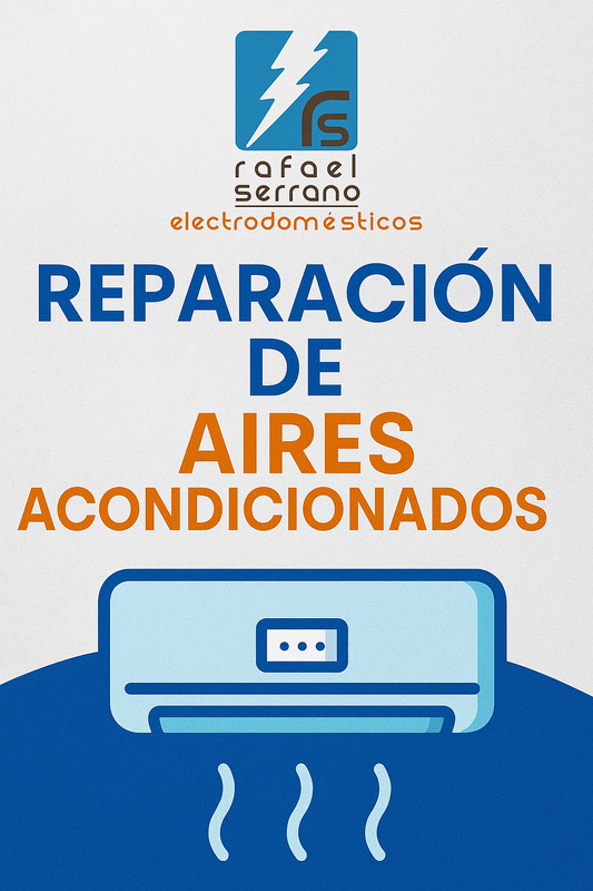 Reparación Profesional de Aires Acondicionados – Rafael Serrano Electrodomésticos